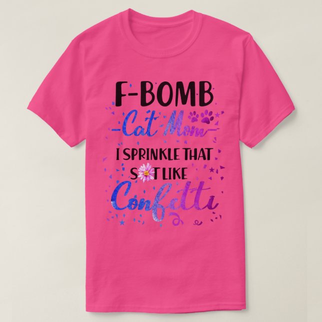 F Bomb Cat Mamma I Sprinkle som liknar Cofetti T Shirt (Design framsida)