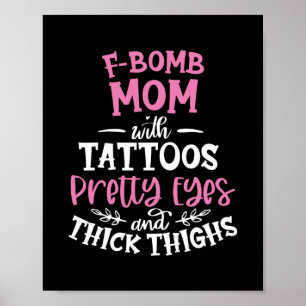 F Bomb Mamma med tatuering Söt Ögon och tjock Poster