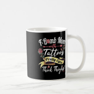 F Bomb Mamma Tattoos Söt Öga Thick Thighs Cute M Kaffemugg