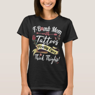 F Bomb Mamma Tattoos Söt Öga Thick Thighs Cute M T Shirt