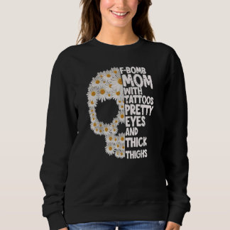 F Bomb Mamma with Tattoos Söt Öga Skull Daisy Fl T Shirt