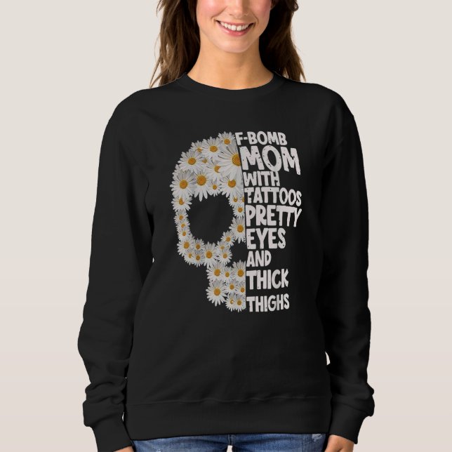 F Bomb Mamma with Tattoos Söt Öga Skull Daisy Fl T Shirt (Framsida)