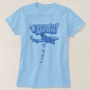 F-Bombarderar bort! T-shirt