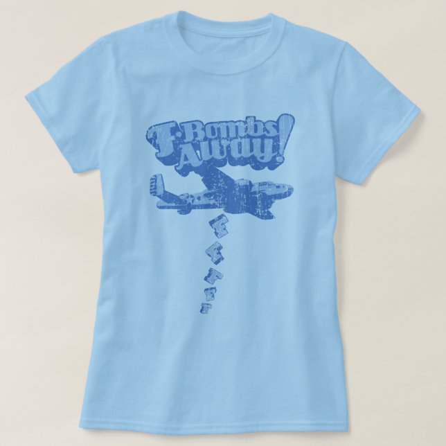 F-Bombarderar bort! T-shirt (Design framsida)