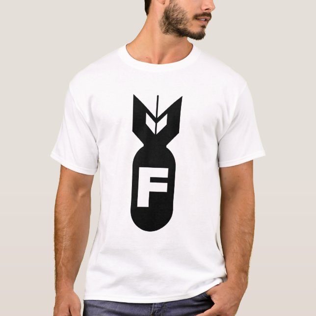 F bombarderar T-tröja T Shirt (Framsida)