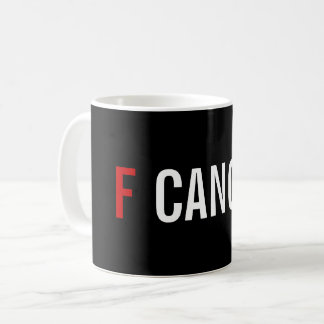 f cancer mugg