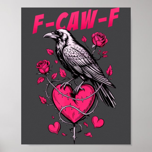 F-caw-f Black Crow Black Bird Roses Heart Funny Va Poster (Framsidan)