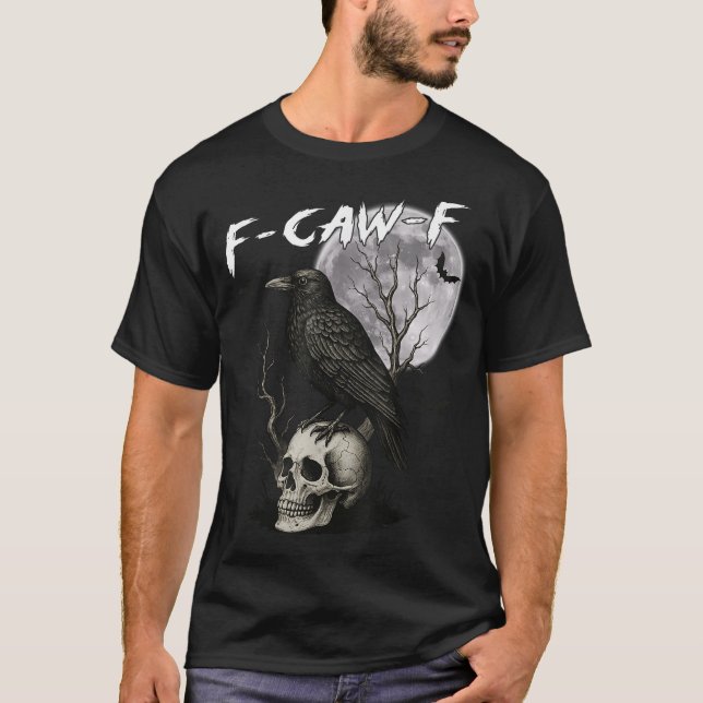F Caw F Black Crow Pun Bird Cawing Gothic  T Shirt (Framsida)