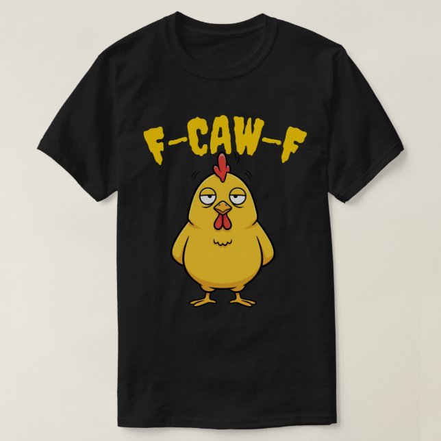 F-CAW-F Bored Chicken - Funny Pun T Shirt (Design framsida)