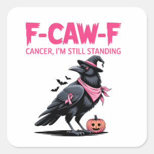 F-Caw-F Cancer Jag står fortfarande för bröstcance Fyrkantigt Klistermärke