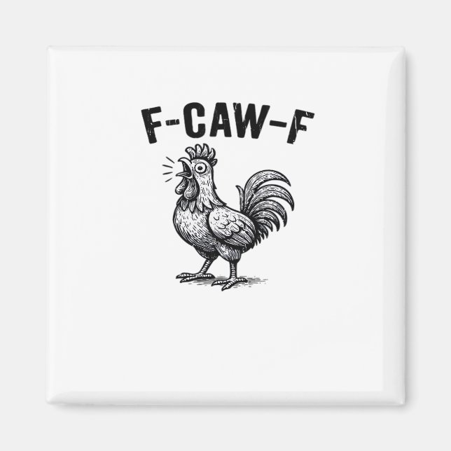 F-Caw-F Chicken Creative Casual Magnet (Framsidan)