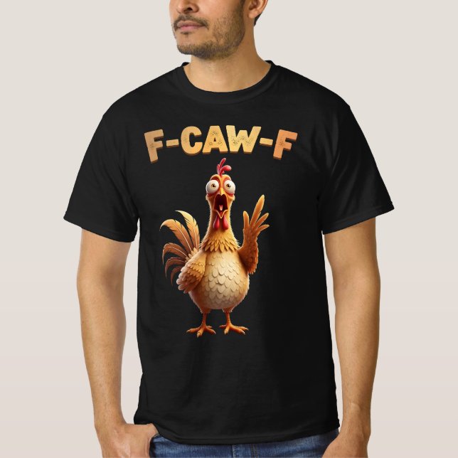 F-Caw-F Chicken – Fcawf Chicken Cluckin’ Funny T Shirt (Framsida)