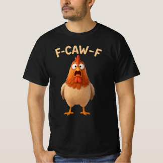 F-CAW-F Chicken - Funny Wordplay - Chicken Meme T Shirt