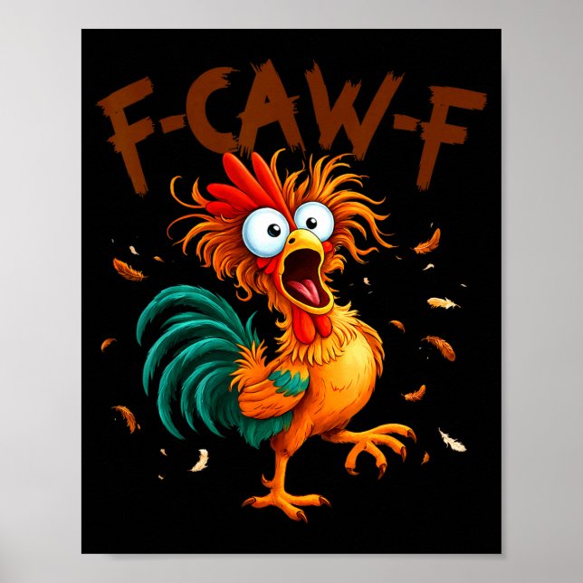 F-caw-f Chicken Quote Rooster Fcawf Funny Fawk Off Poster (Framsidan)
