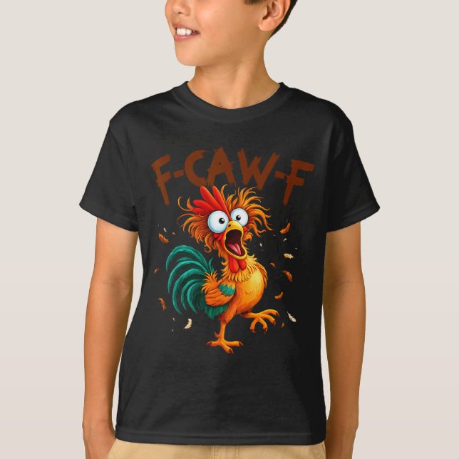 F-caw-f Chicken Quote Rooster Fcawf Funny Fawk Off T Shirt (Framsida)