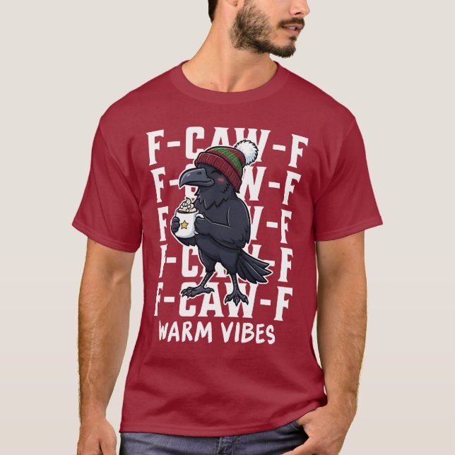 F-Caw-F Christmas Warm Vibes Crow T Shirt (Framsida)
