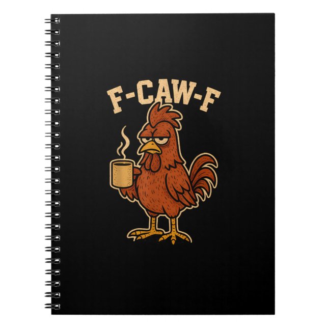 F-Caw-F Coffee Chicken Rooster Funny Bird Anteckningsbok (Framsidan)