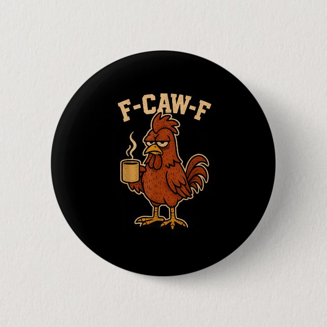 F-Caw-F Coffee Chicken Rooster Funny Bird Knapp (Framsida)