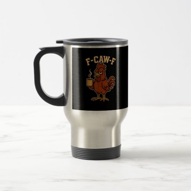 F-Caw-F Coffee Chicken Rooster Funny Bird Resemugg (Vänster)