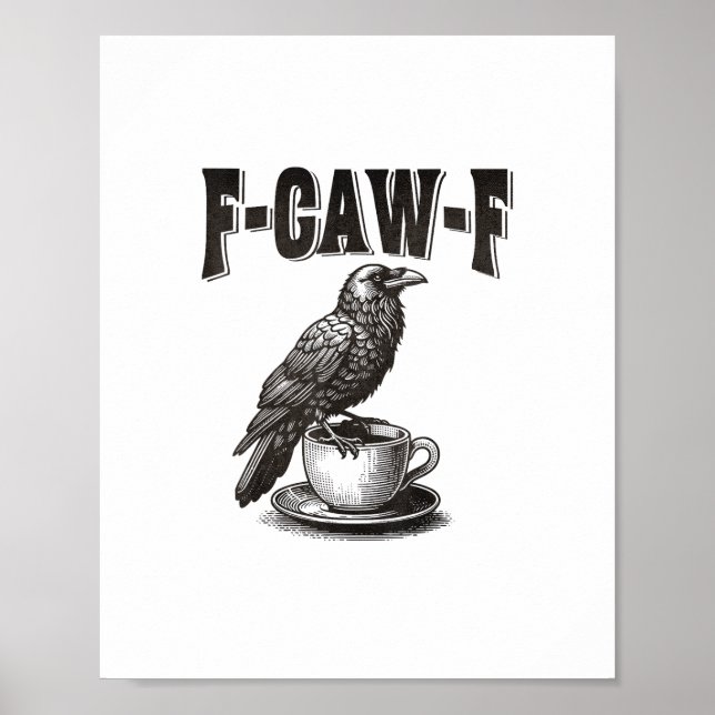 F Caw F Coffee F-Caw-F Crow Adult Humor Graphic Vi Poster (Framsidan)