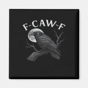 F-Caw-F Coolt Unikt Magnet