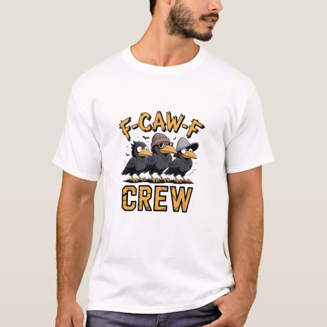F-Caw-F Crew Funny Matching Cousins Outfit T Shirt (Framsida)