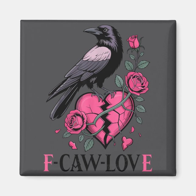 F Caw F Crow Anti Valentine's Day Dark Gothic Brok Magnet (Framsidan)