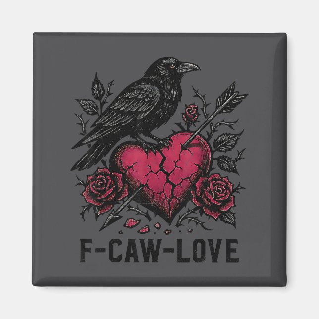 F Caw F Crow Anti Valentine's Day Dark Gothic Brok Magnet (Framsidan)
