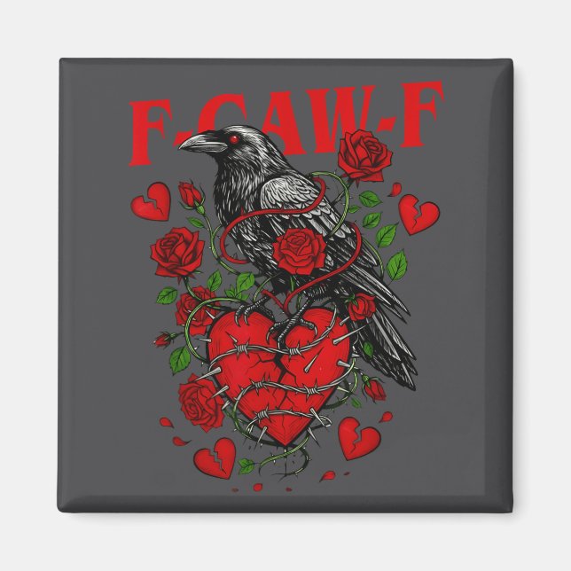F Caw F Crow Anti Valentine's Day Dark Gothic Brok Magnet (Framsidan)