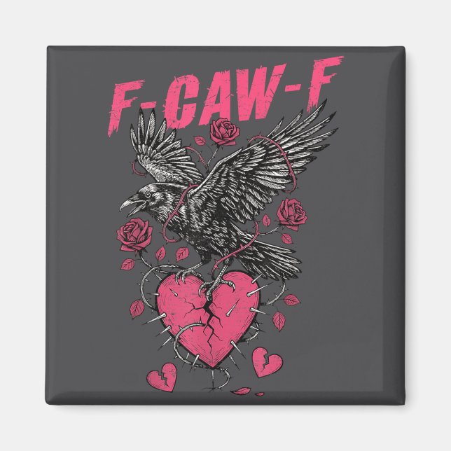 F Caw F Crow Anti Valentine's Day Dark Gothic Brok Magnet (Framsidan)