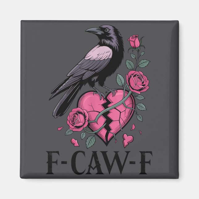 F Caw F Crow Anti Valentine's Day Dark Gothic Brok Magnet (Framsidan)