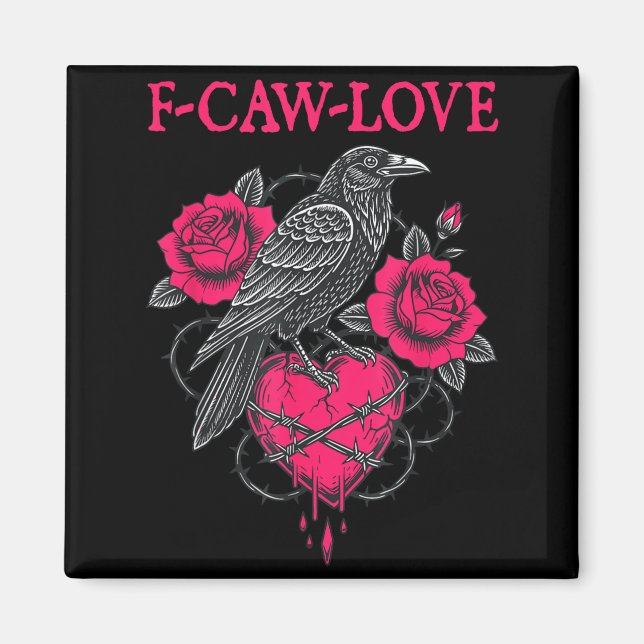 F Caw F Crow Anti Valentine's Day Dark Gothic Brok Magnet (Framsidan)