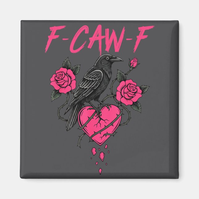 F Caw F Crow Anti Valentine's Day Dark Gothic Brok Magnet (Framsidan)