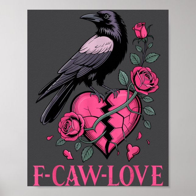 F Caw F Crow Anti Valentine's Day Dark Gothic Brok Poster (Framsidan)