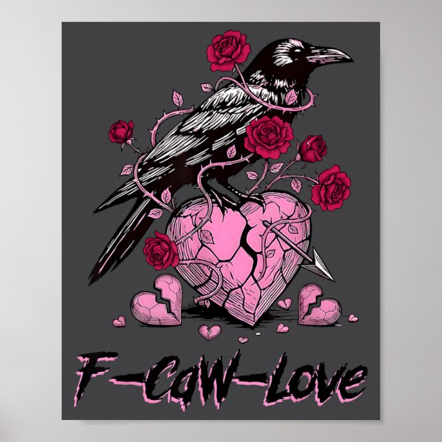 F Caw F Crow Anti Valentine's Day Dark Gothic Brok Poster (Framsidan)