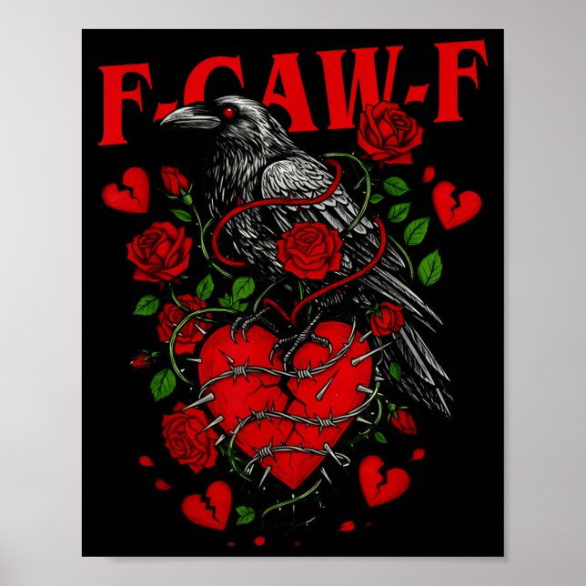F Caw F Crow Anti Valentine's Day Dark Gothic Brok Poster (Framsidan)