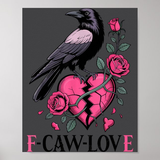 F Caw F Crow Anti Valentine's Day Dark Gothic Brok Poster (Framsidan)