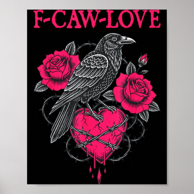 F Caw F Crow Anti Valentine's Day Dark Gothic Brok Poster (Framsidan)