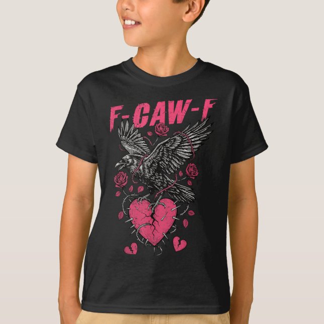 F Caw F Crow Anti Valentine's Day Dark Gothic Brok T Shirt (Framsida)