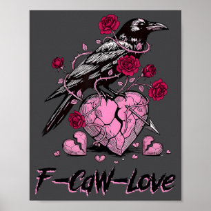 F Caw F Crow Anti Valentinsdag Mörk Gothic Bruten Poster