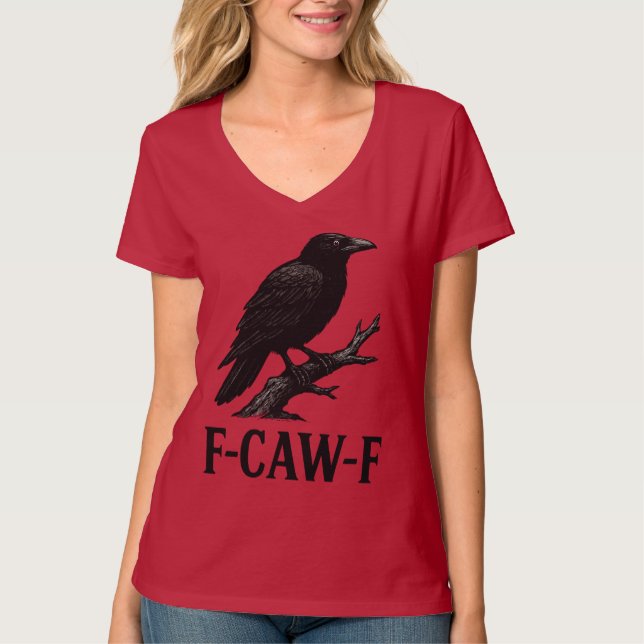 F-CAW-F Crow Design – Dark Humor Bird Pun  T Shirt (Framsida)