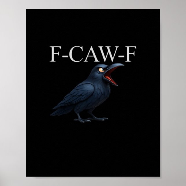 F-Caw-F Crow Funny Crow F-Caw-F Gear Cool Unique Poster (Framsidan)
