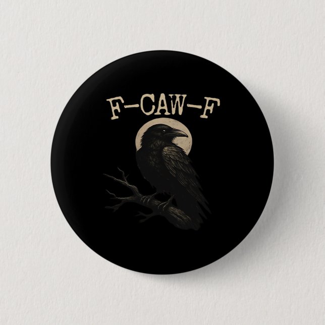 F-Caw-F Crow Funny Crow F-Caw-F Gear Trendy Casual Knapp (Framsida)