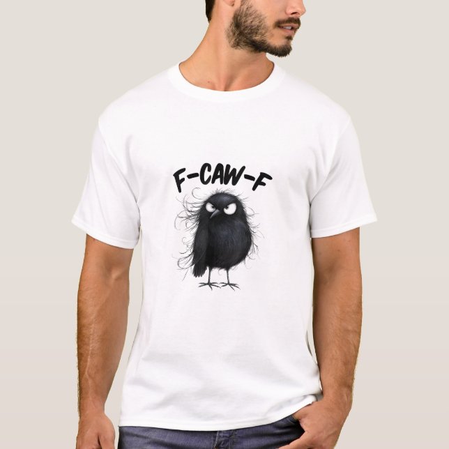 F-Caw-F Crow Funny Raven Bird Lovers Creative Styl T Shirt (Framsida)