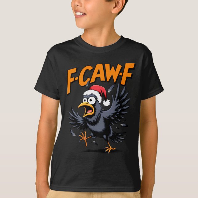 F-caw-f Crow Quote Meme - Funny Christmas Raven Hu T Shirt (Framsida)