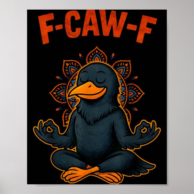 F Caw F Crow Shirt Funny Zen Raven Meditation Fawk Poster (Framsidan)