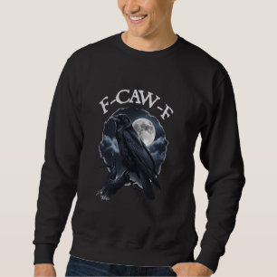F-Caw-F Funny Black Bird Black Kråka Lång Ärmad Tröja