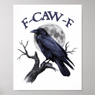 F-caw-f Funny Black Bird Black Kråka Poster