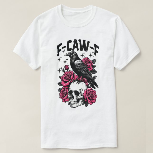 F-Caw-F Funny Black Bird F Caw F Crow  T Shirt (Design framsida)
