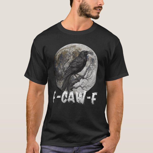 F-Caw-F Funny Black Bird moon Gothic Adult Humor T Shirt (Framsida)